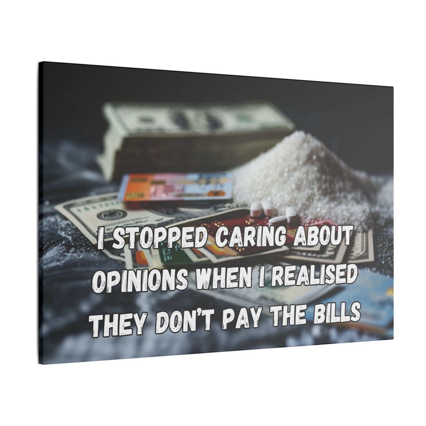 Opinions Don't Pay The Bills