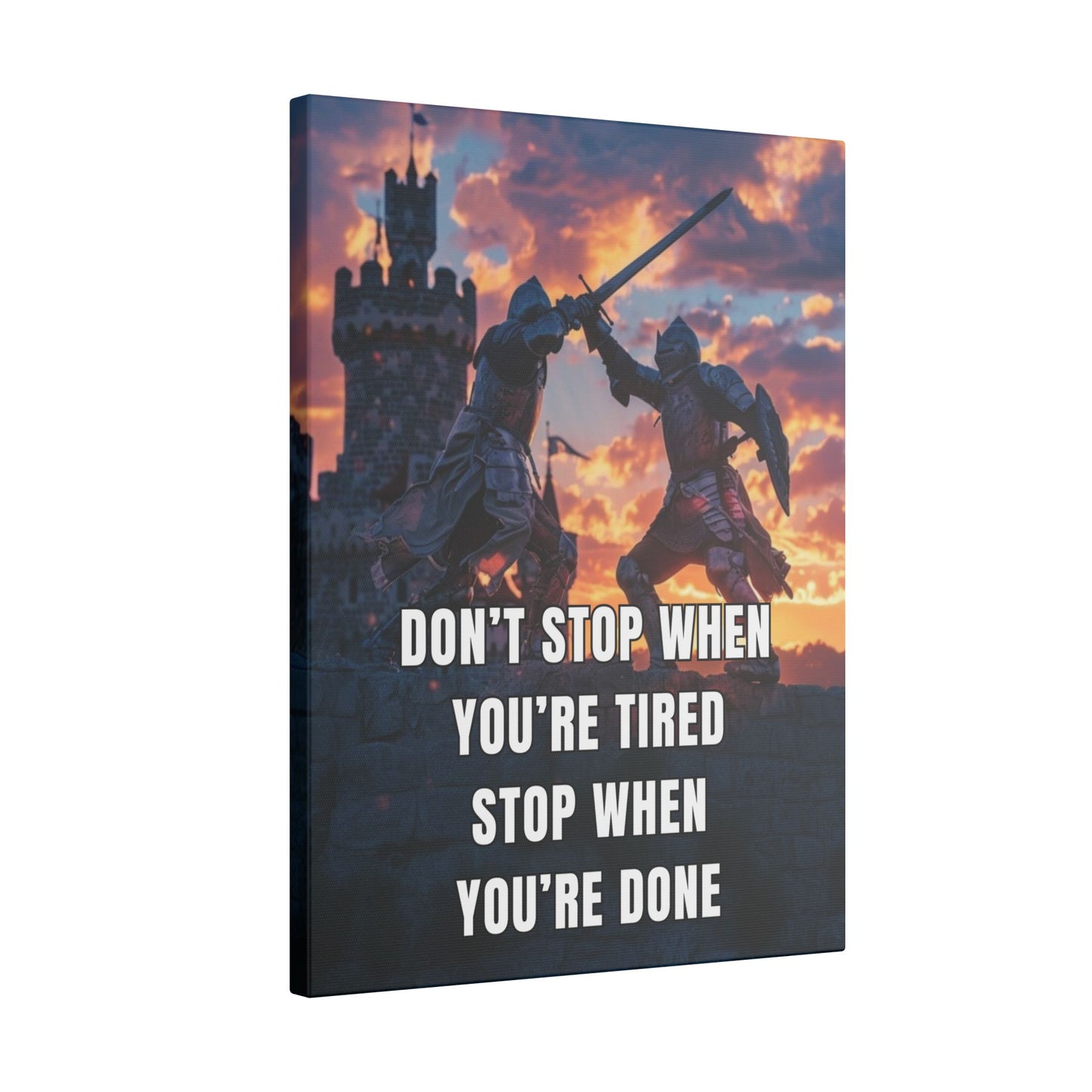 Don't Stop When You're Tired Stop When You're Done