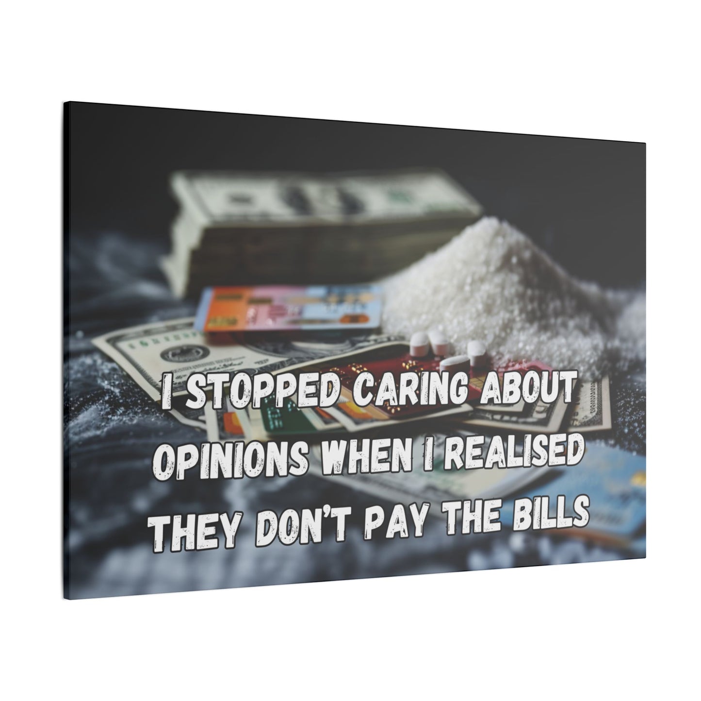 Opinions Don't Pay The Bills