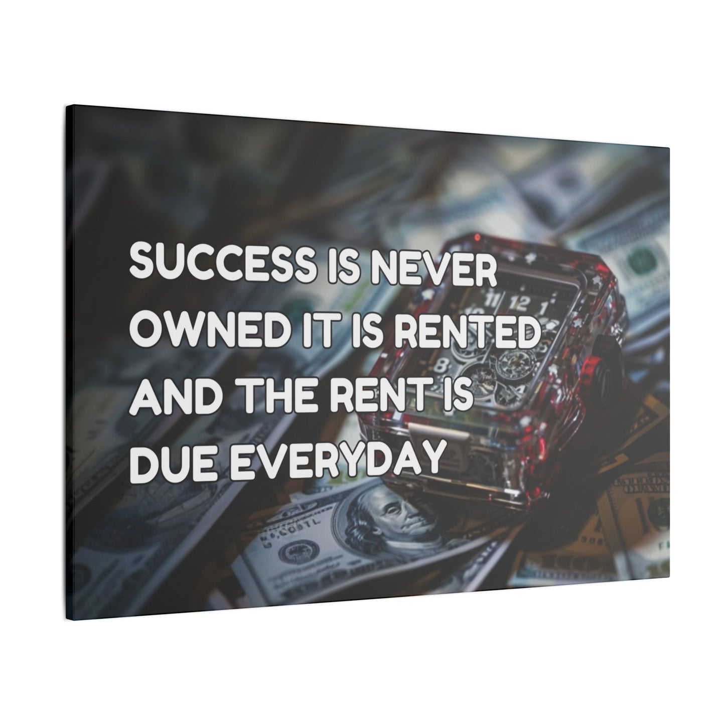 Success is Never Owned It Is Rented