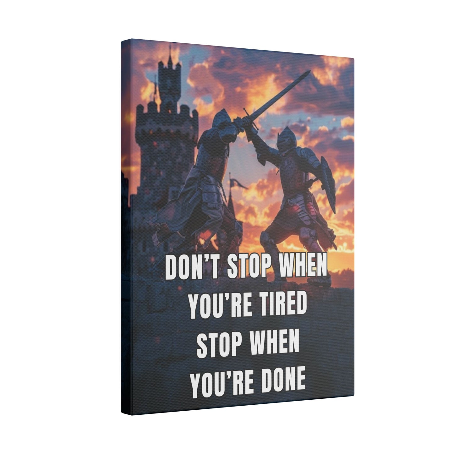 Don't Stop When You're Tired Stop When You're Done