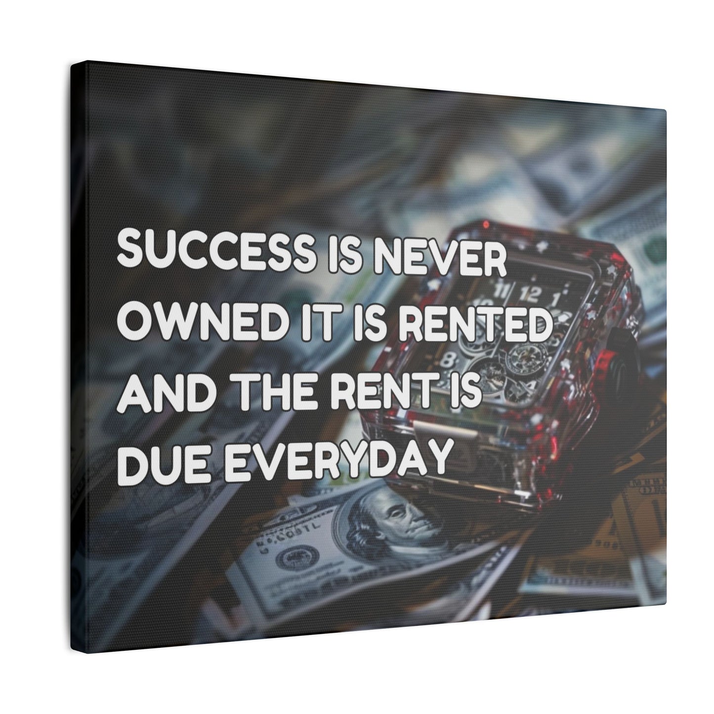 Success is Never Owned It Is Rented