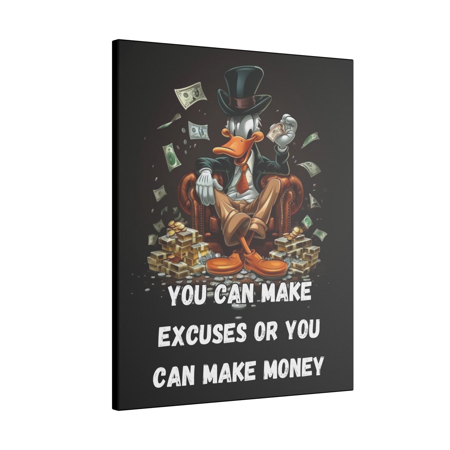 You Can Make Excuses or You Can Make Money