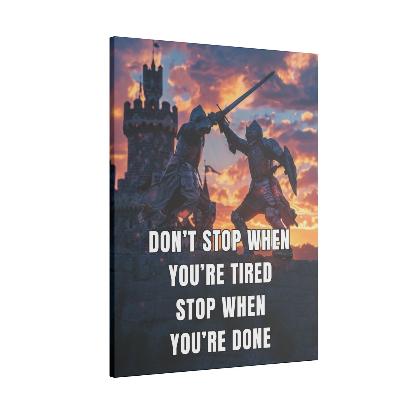 Don't Stop When You're Tired Stop When You're Done