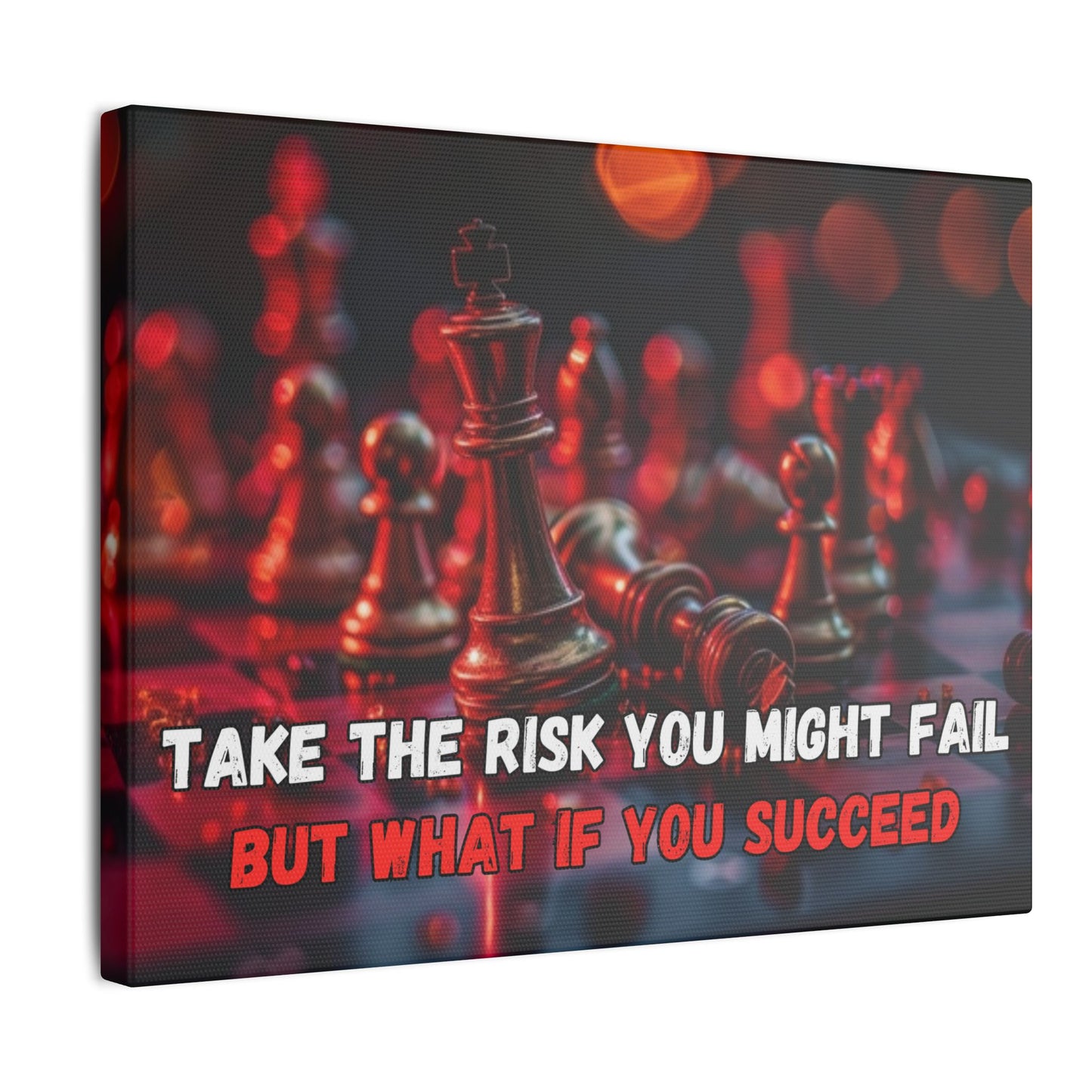 Take the Risk You Might Fail But What If You Succeed