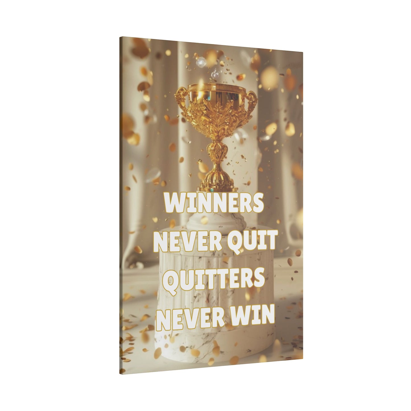 Winners Never Quit Quitters Never Win