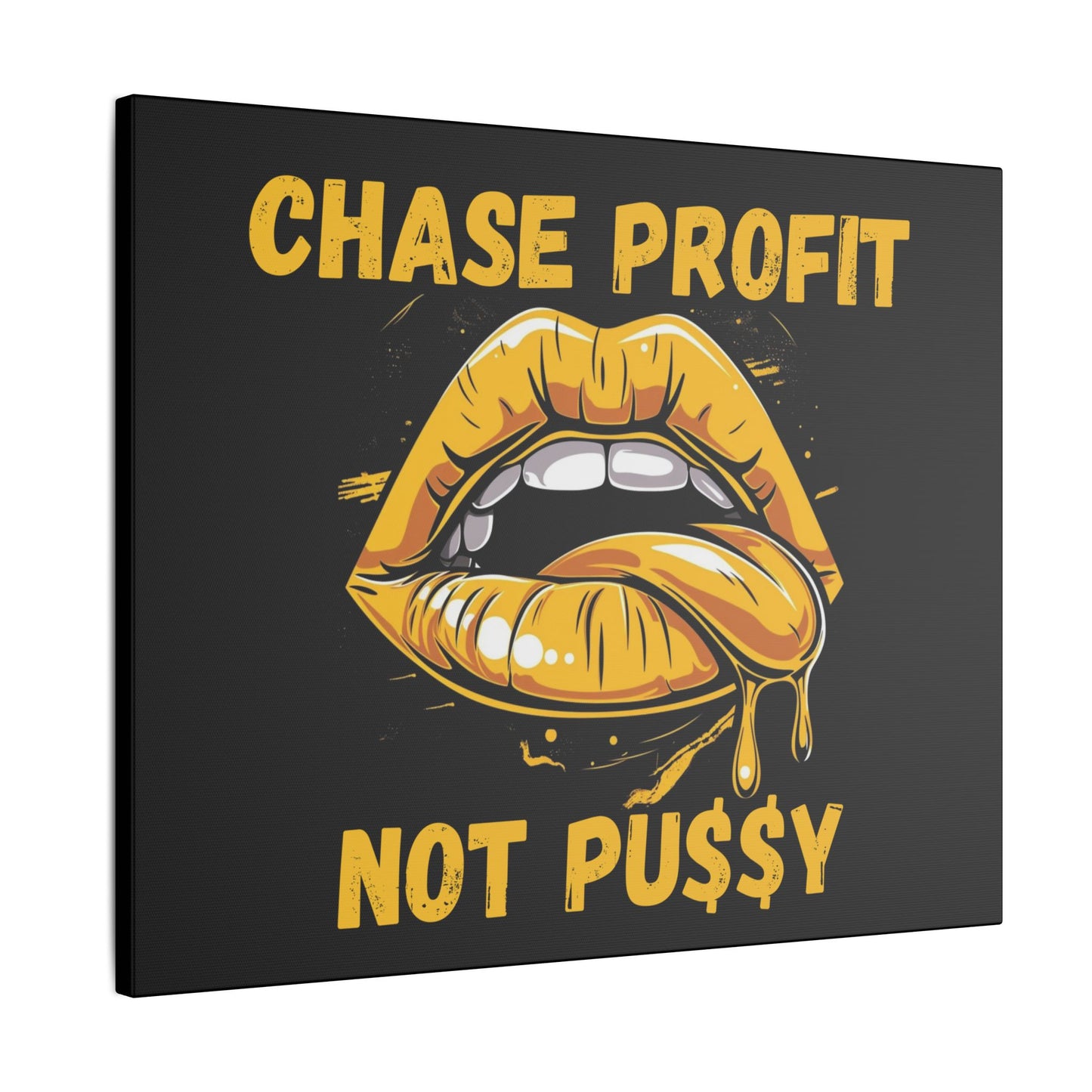 Chase Profit Not Pu$$y Gold Edition