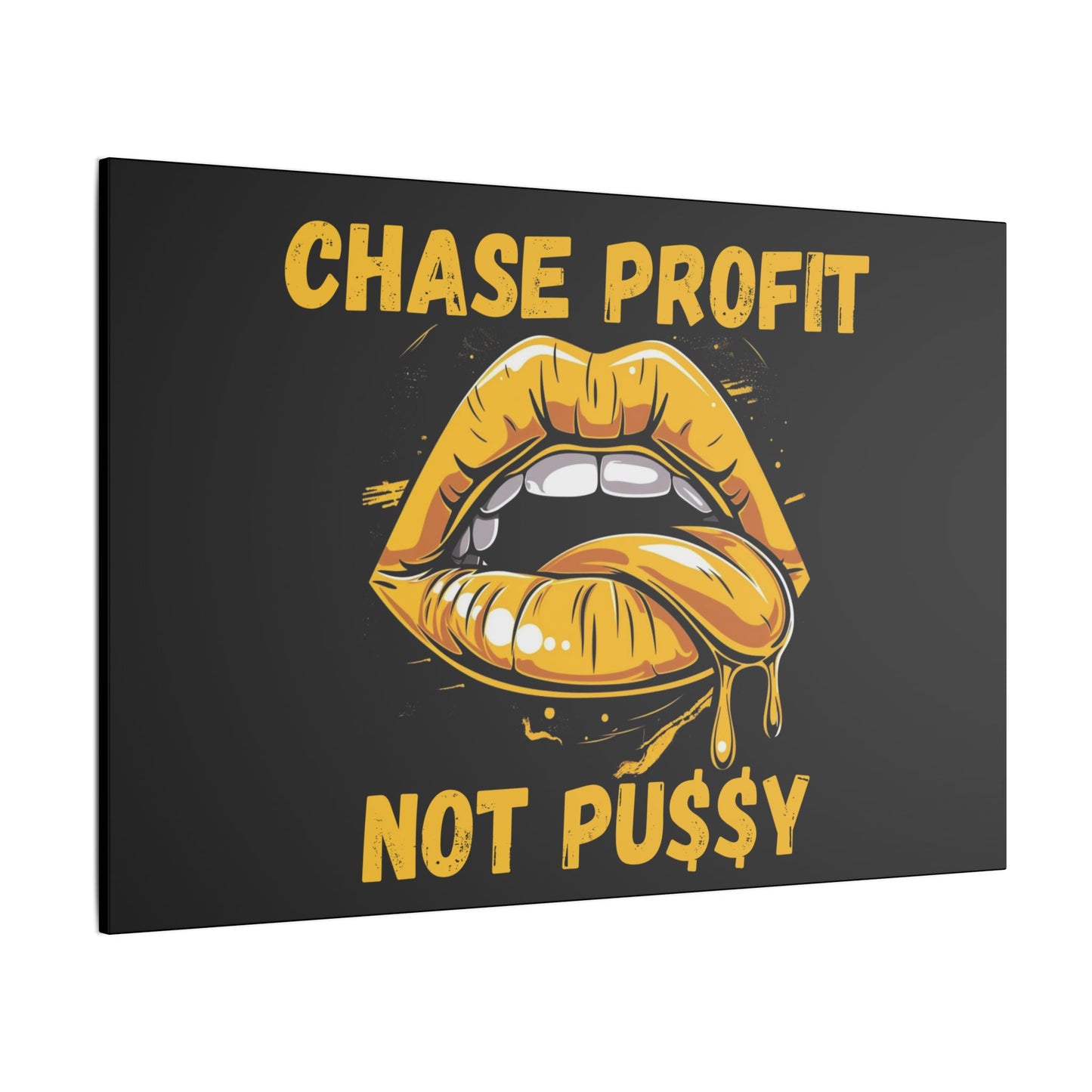 Chase Profit Not Pu$$y Gold Edition