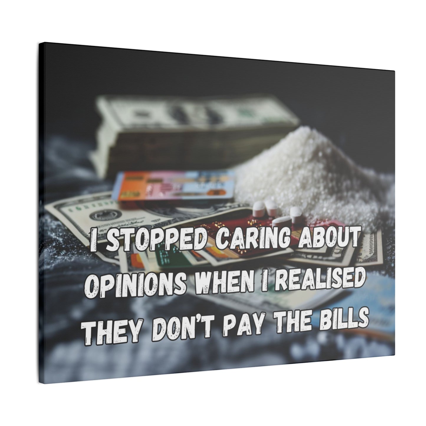 Opinions Don't Pay The Bills