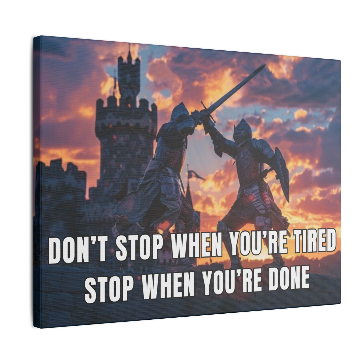 Don't Stop When You're Tired Stop When You're Done