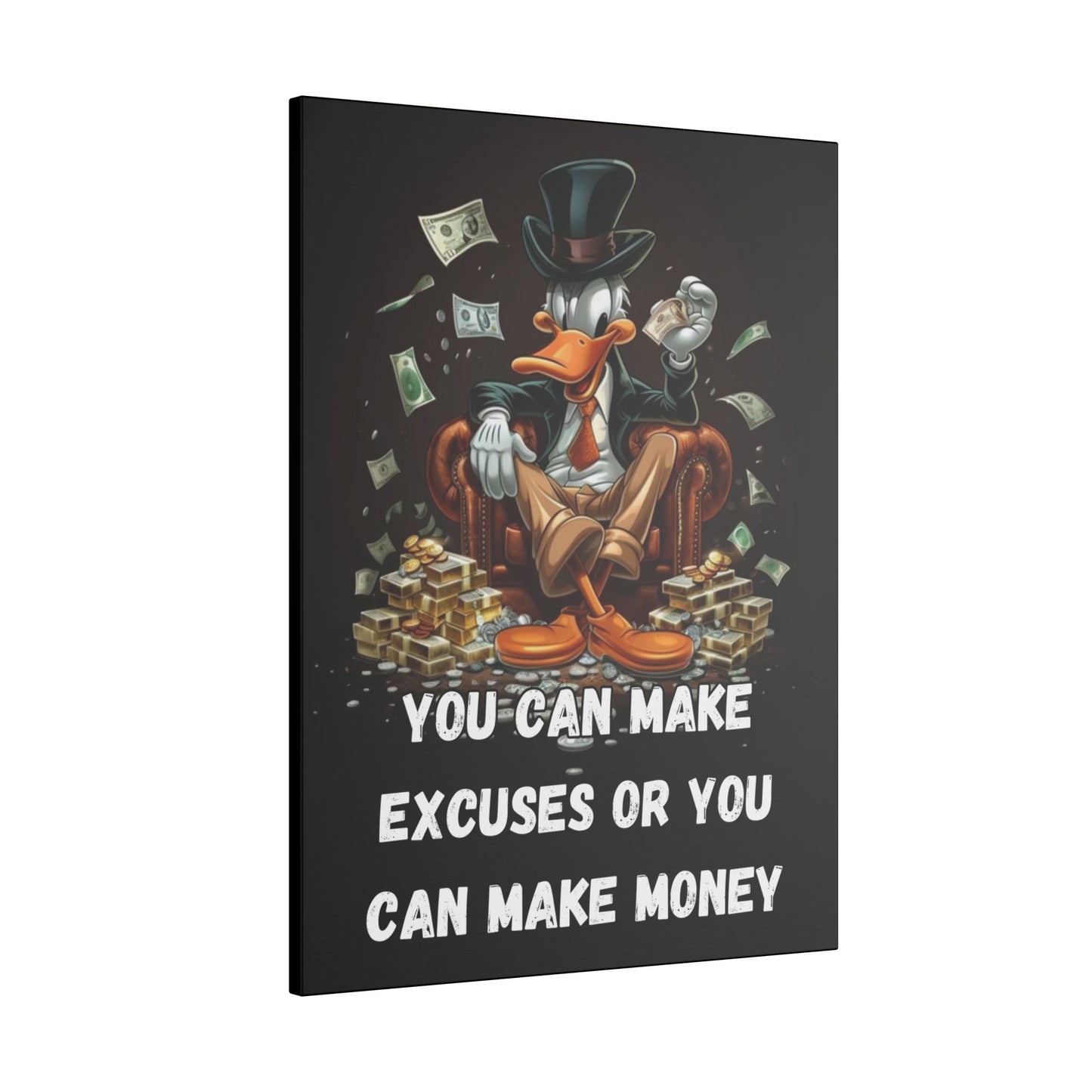 You Can Make Excuses or You Can Make Money