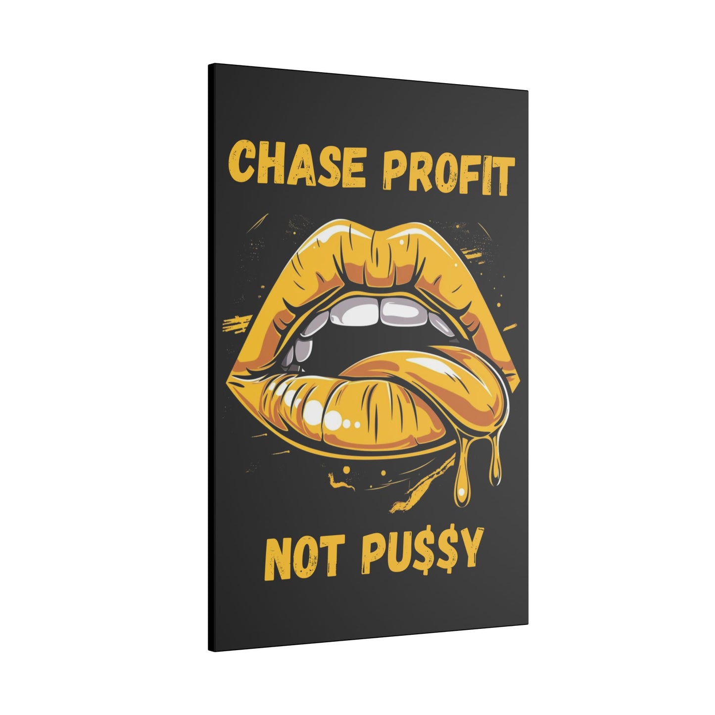 Chase Profit Not Pu$$y Gold Edition