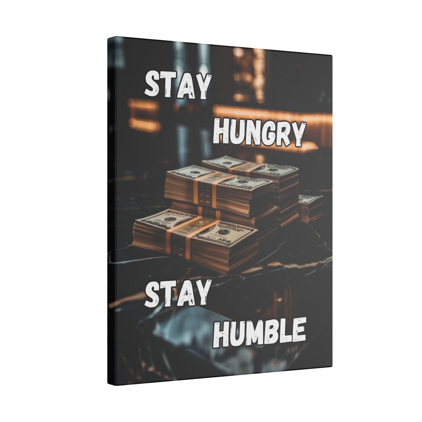 Stay Hungry Stay Humble - Money Stack