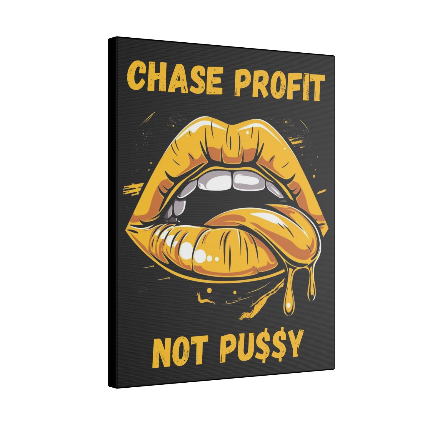 Chase Profit Not Pu$$y Gold Edition