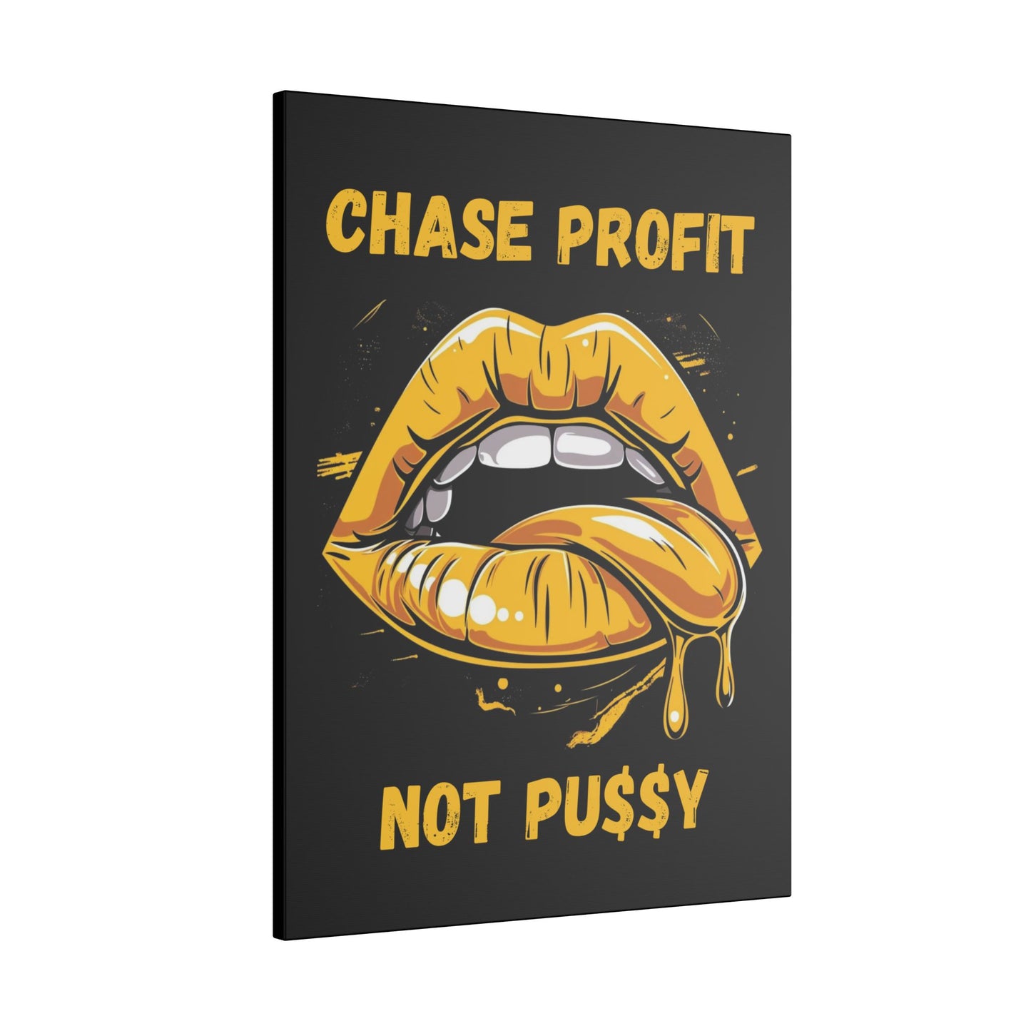 Chase Profit Not Pu$$y Gold Edition