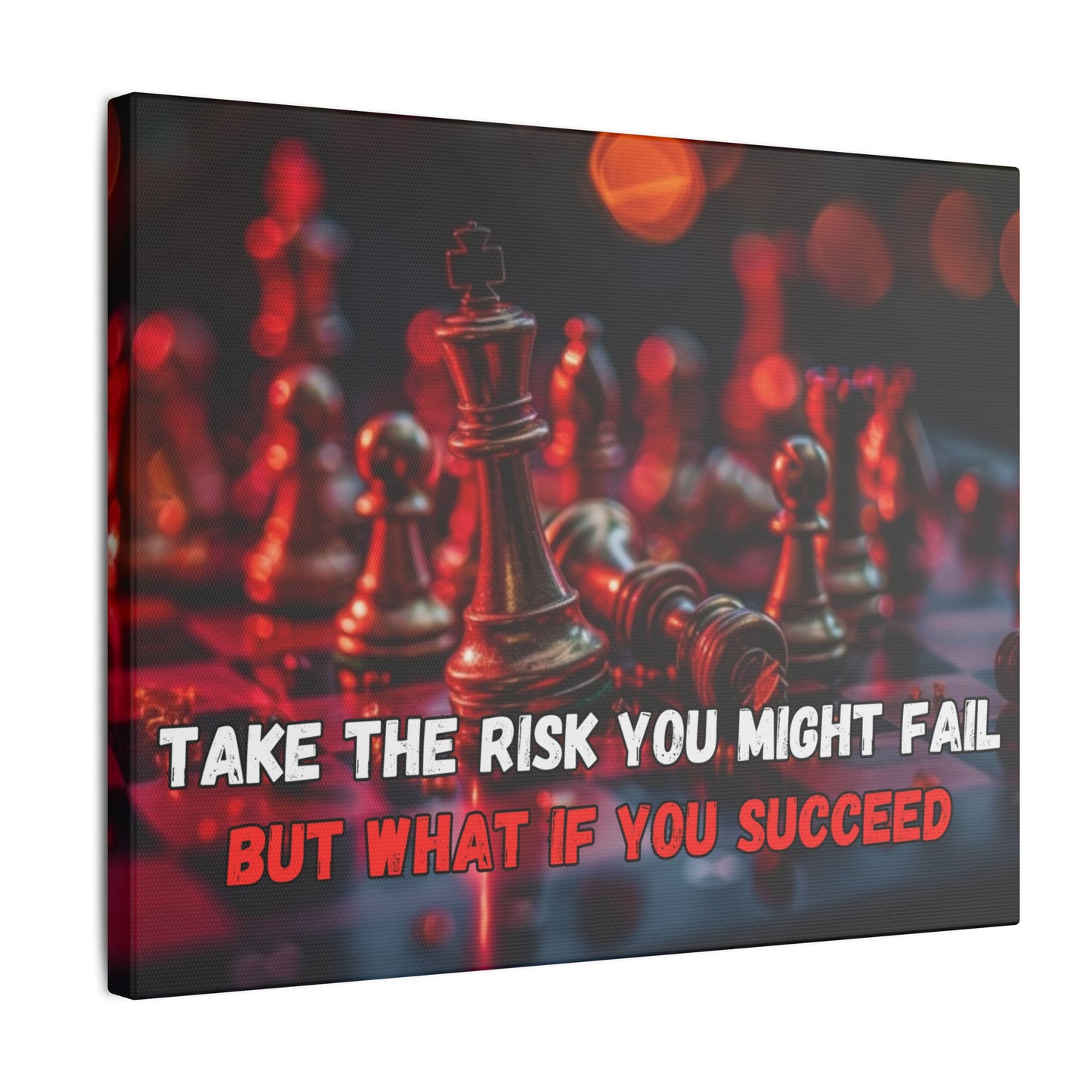 Take the Risk You Might Fail But What If You Succeed