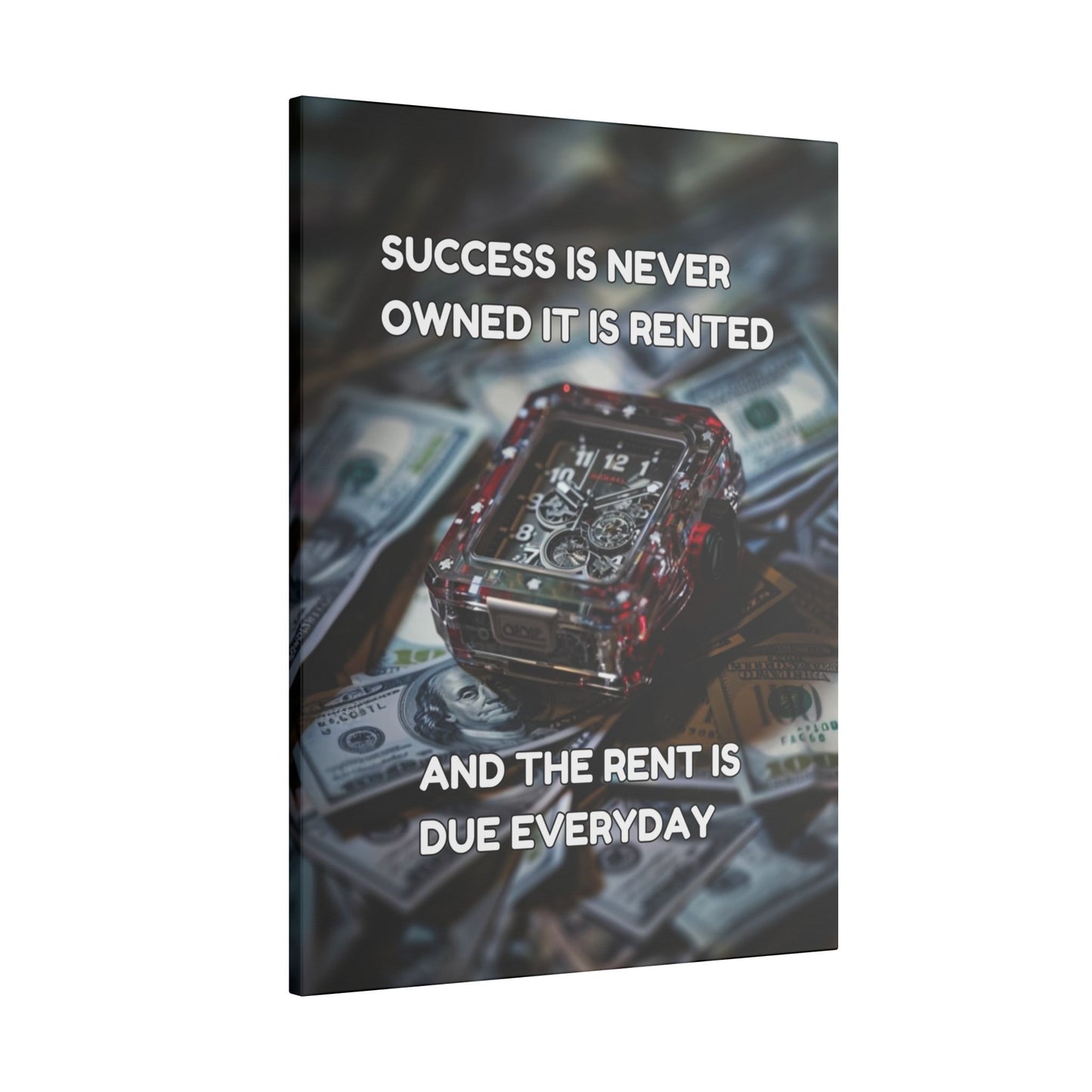 Success is Never Owned It Is Rented