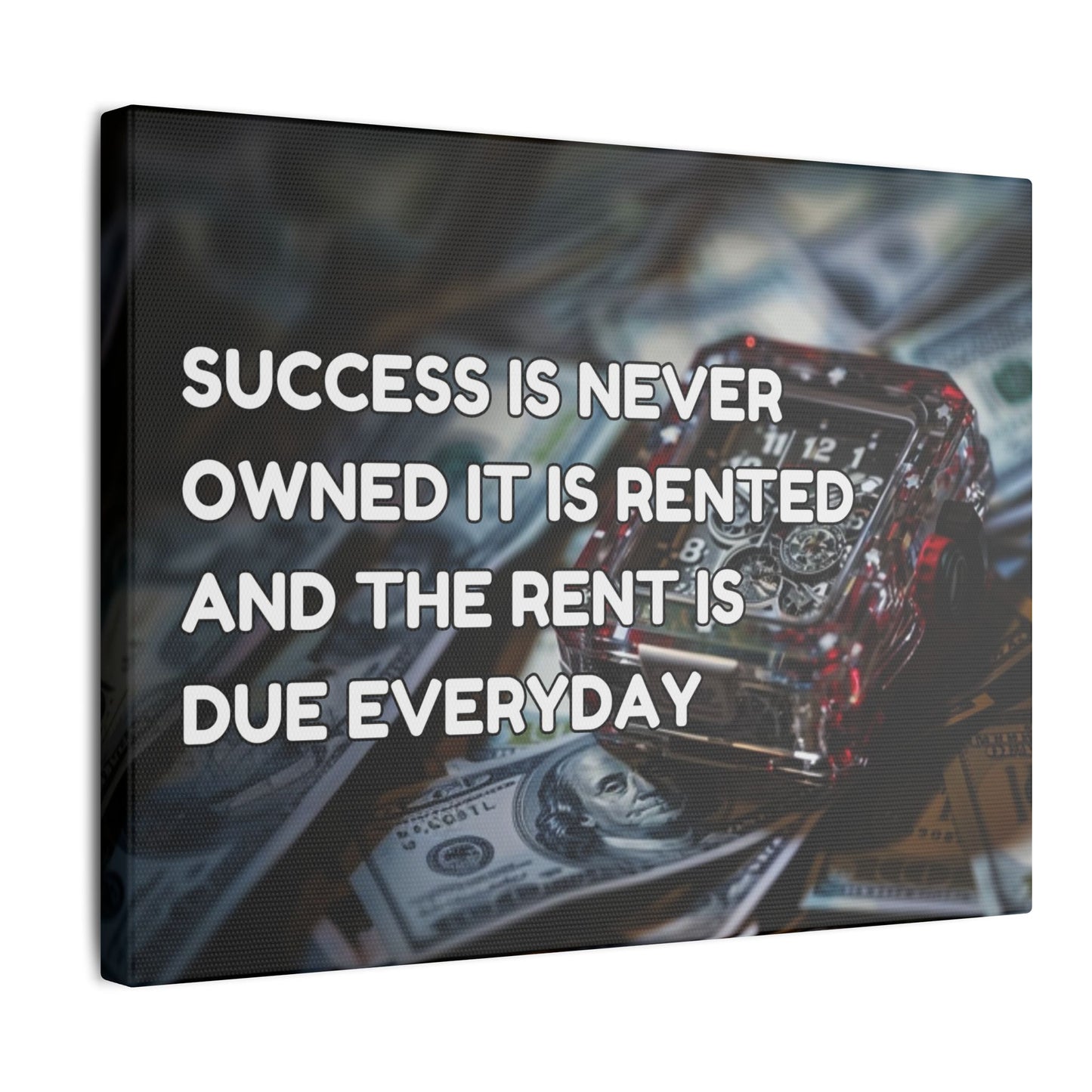 Success is Never Owned It Is Rented