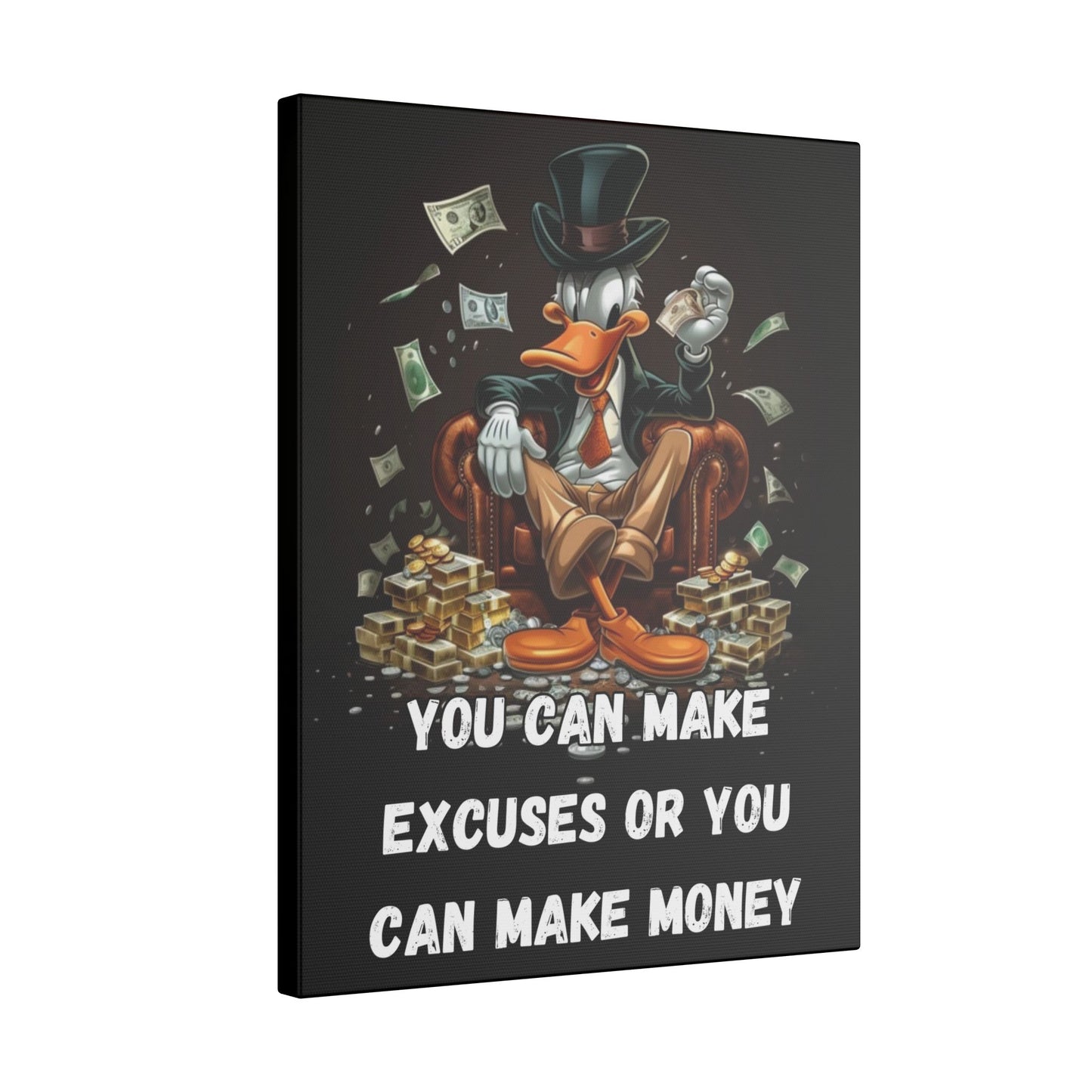 You Can Make Excuses or You Can Make Money