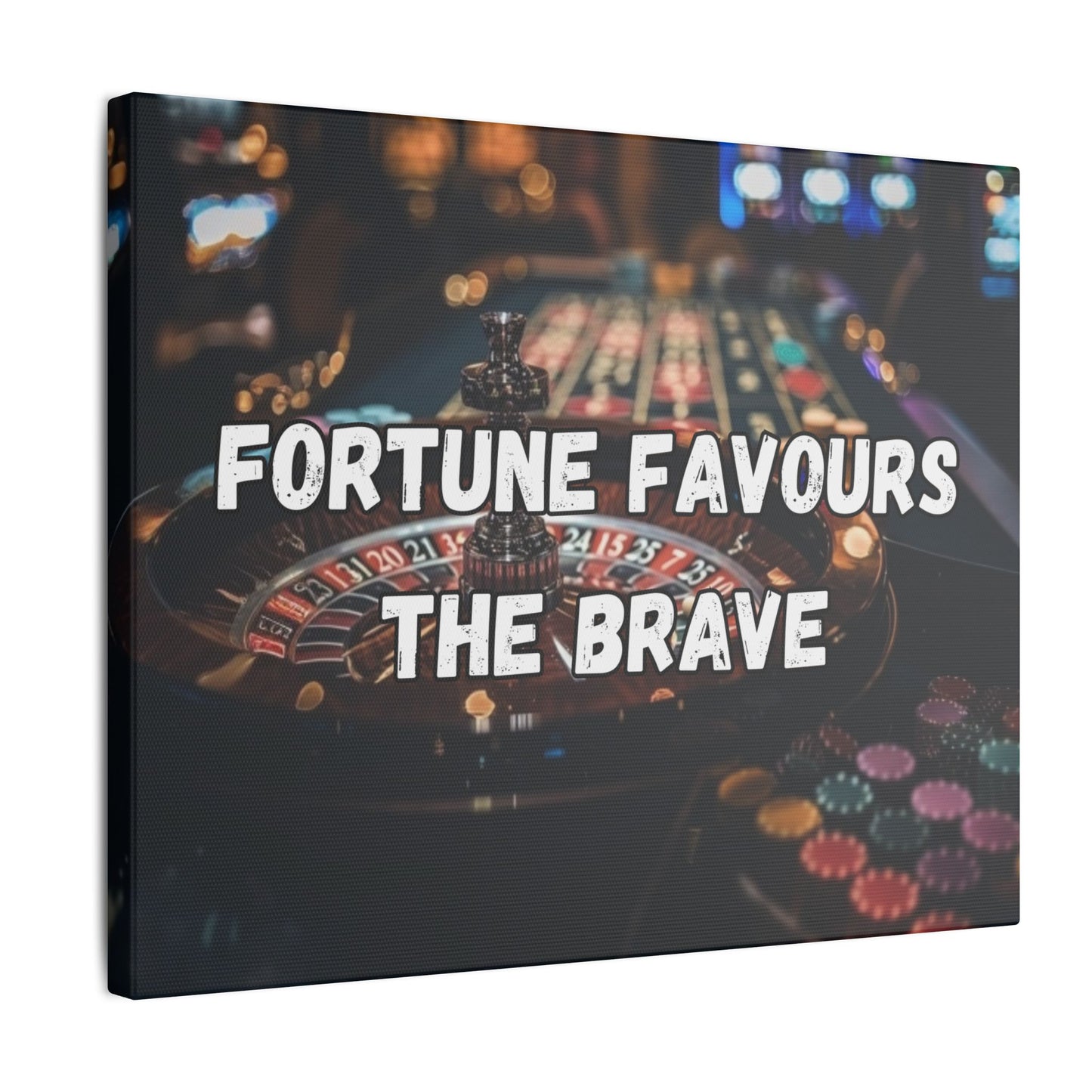 Fortune Favours the Brave