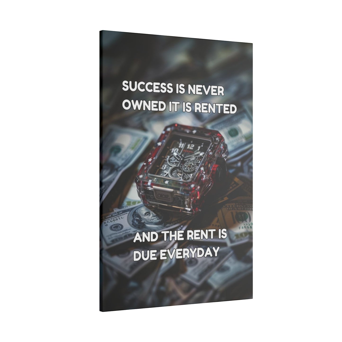 Success is Never Owned It Is Rented