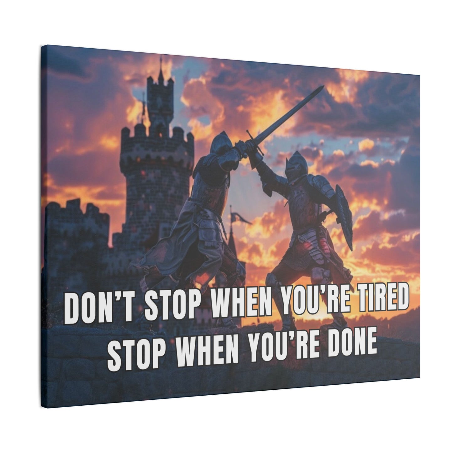 Don't Stop When You're Tired Stop When You're Done