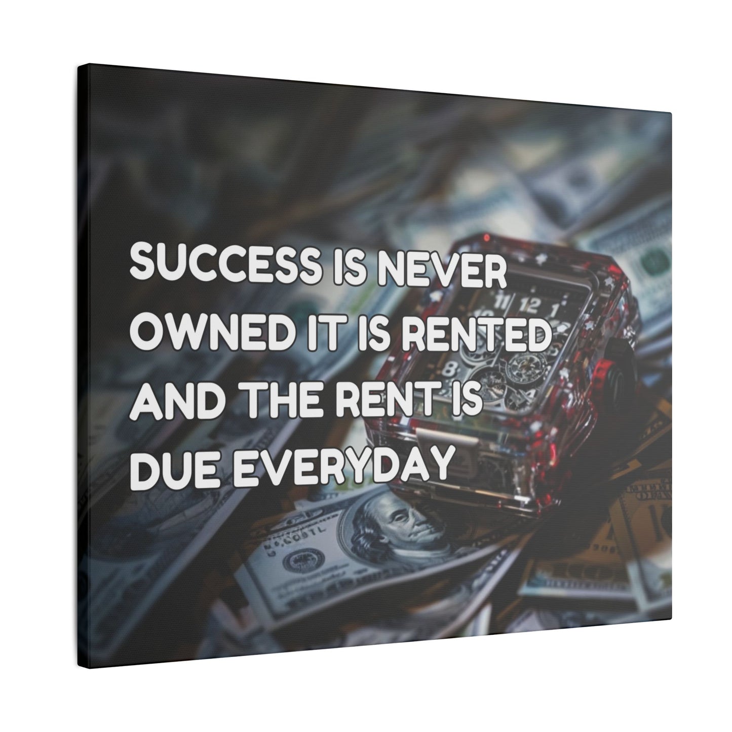 Success is Never Owned It Is Rented