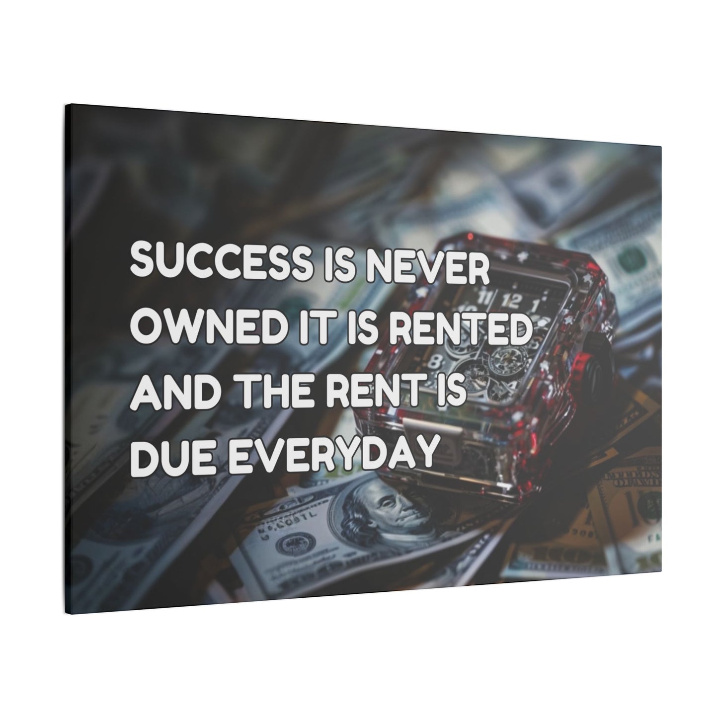 Success is Never Owned It Is Rented