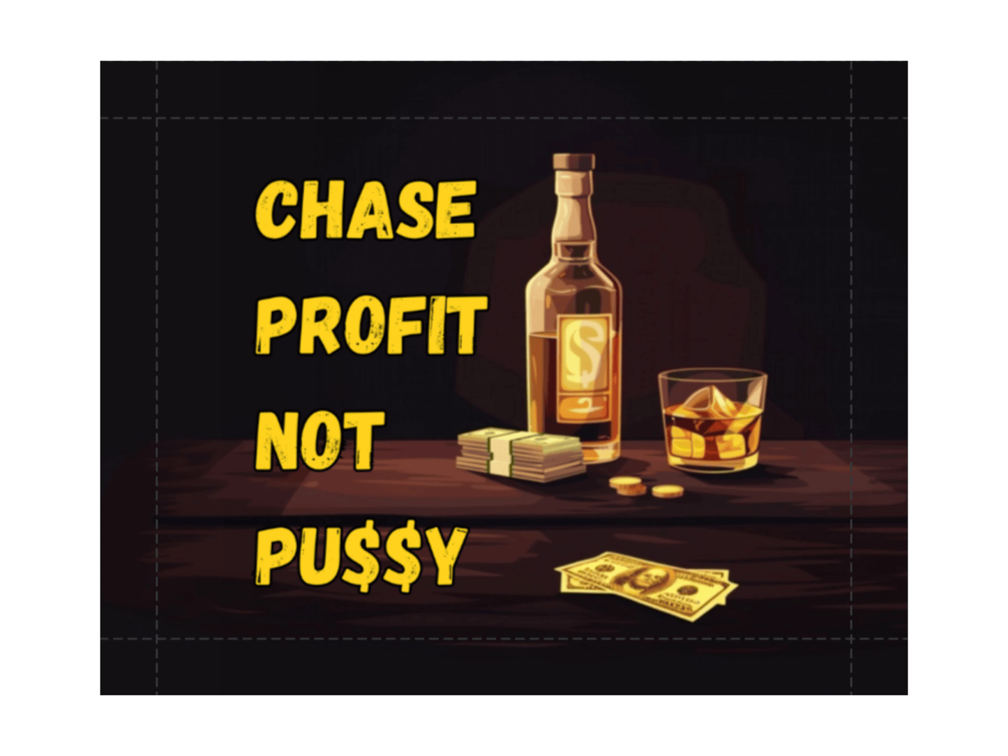 Chase Profit Not PU$$Y Gold Edition 2