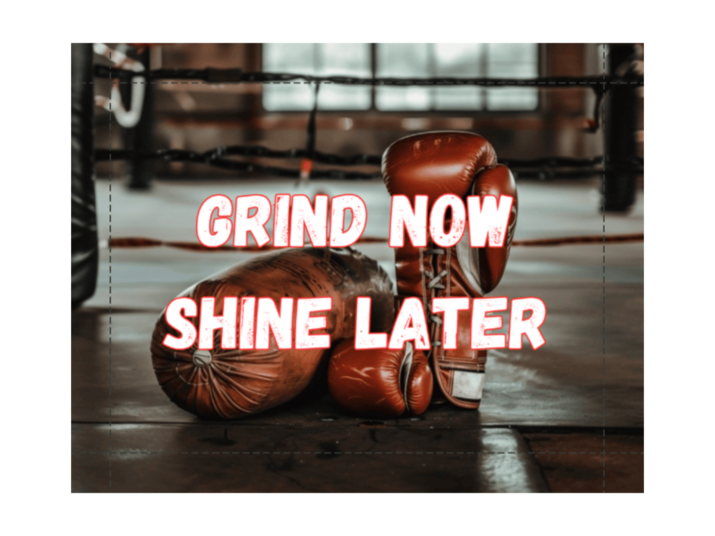 Grind Now Shine Later