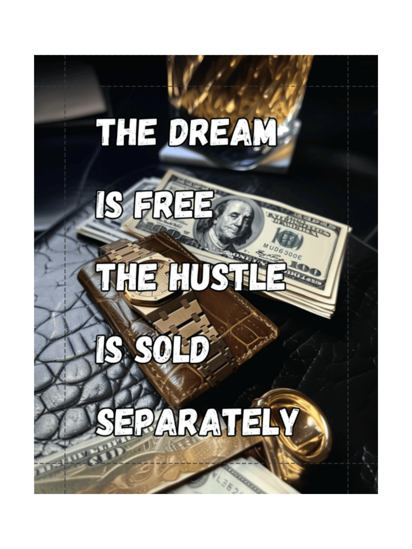 The Dream Is Free The Hustle Is Sold Separately