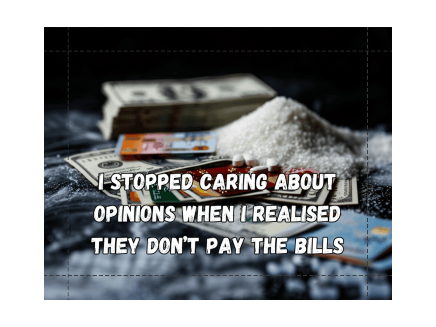 Opinions Don't Pay The Bills