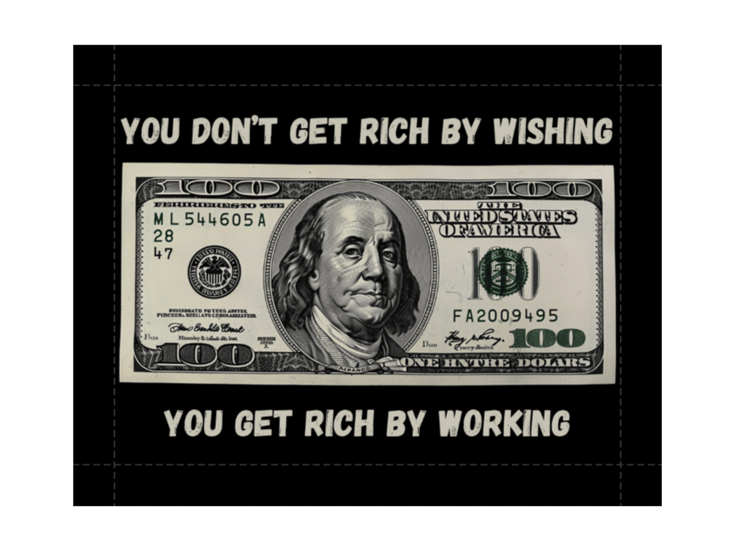 You Don't Get Rich by Wishing You Get Rich by Working