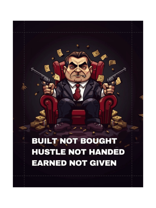 Built Not Bought Hustle Not Handed