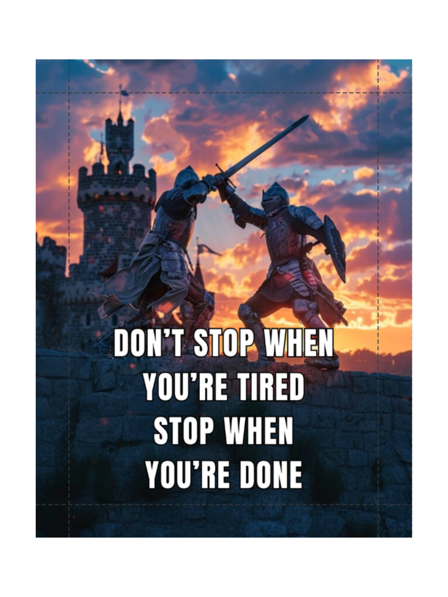 Don't Stop When You're Tired Stop When You're Done