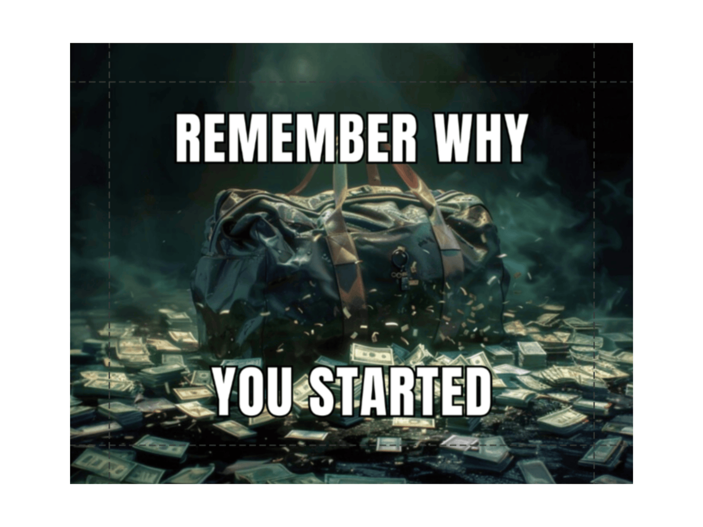 Remember Why You Started