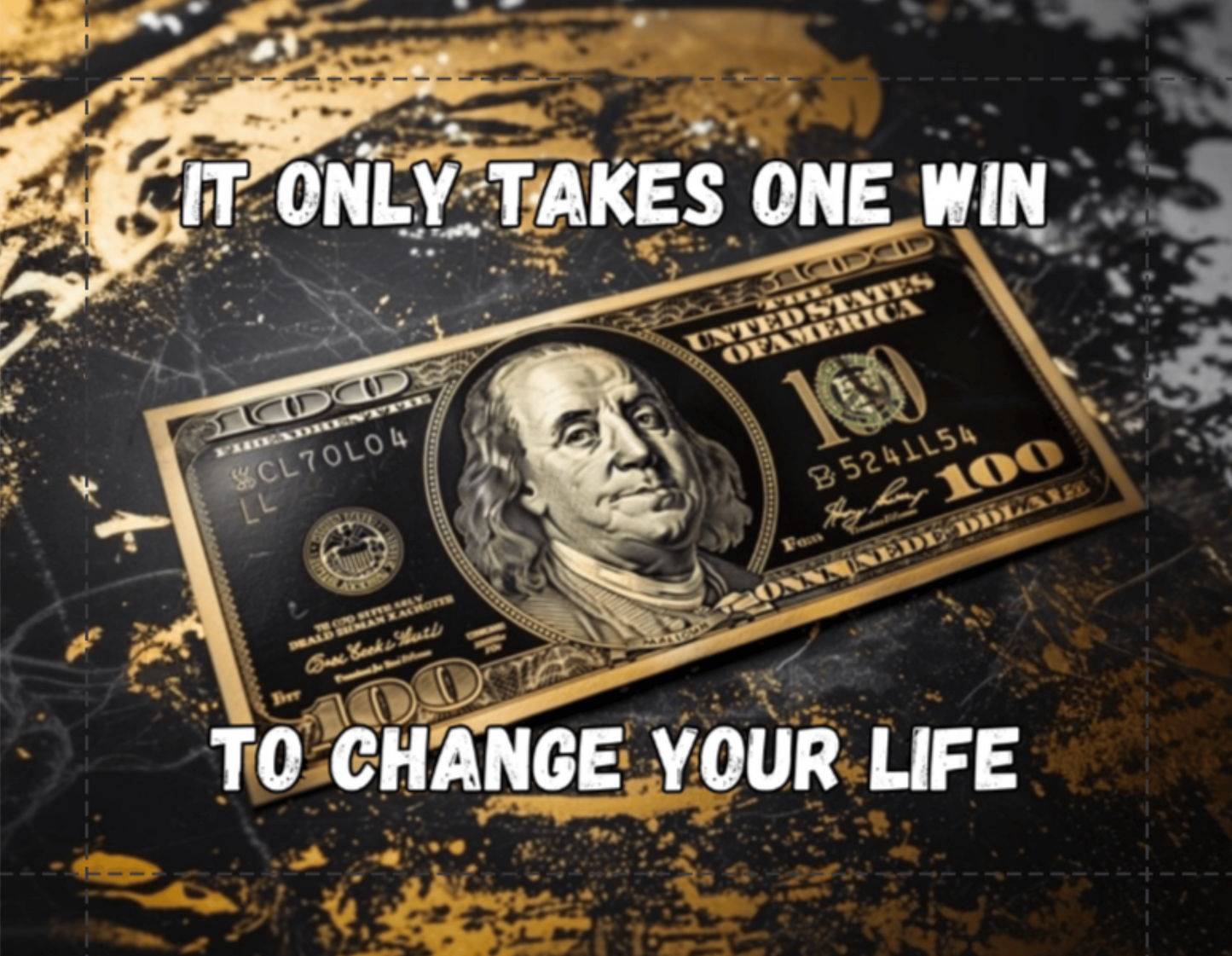 It Only Takes One Win to Change Your Life