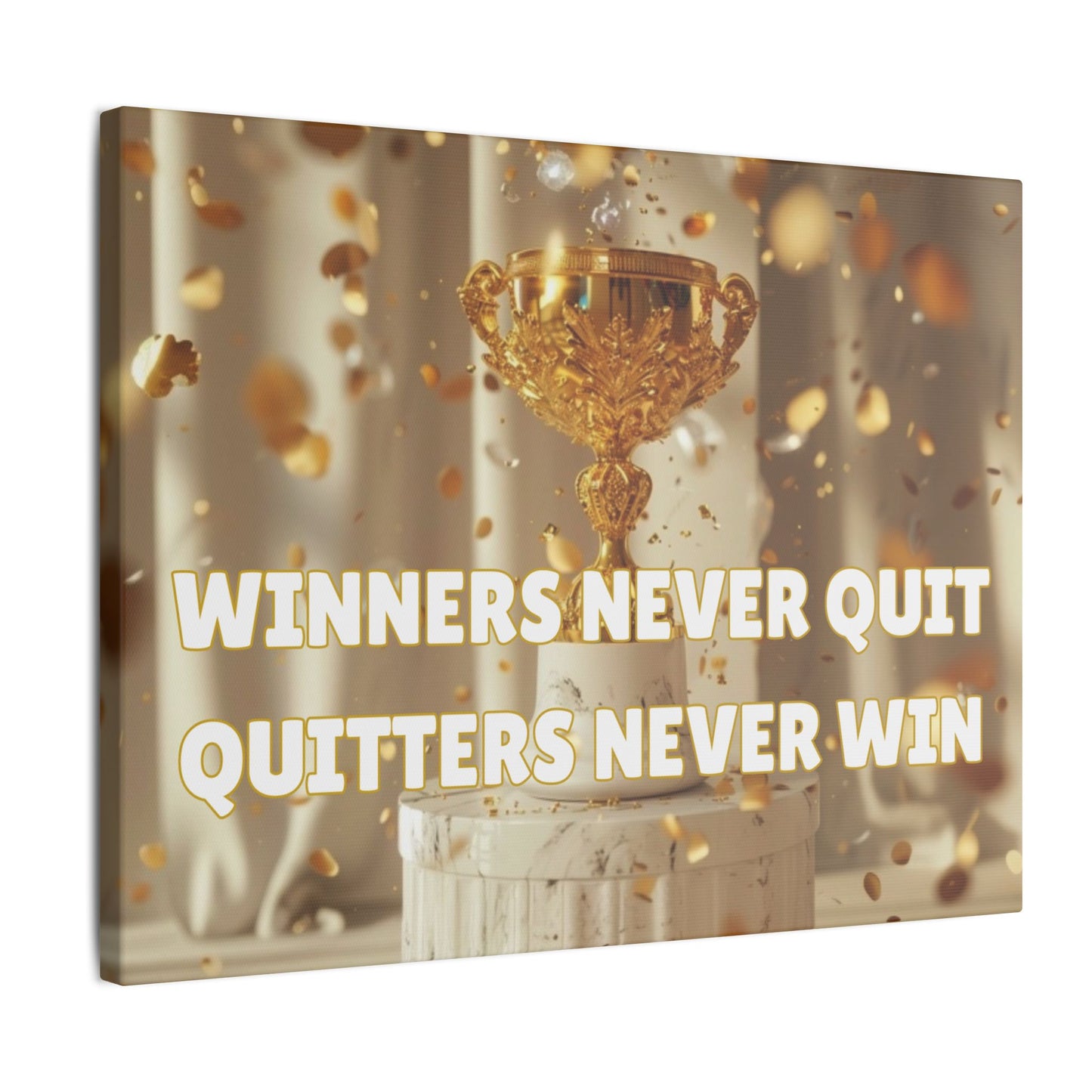 Winners Never Quit Quitters Never Win