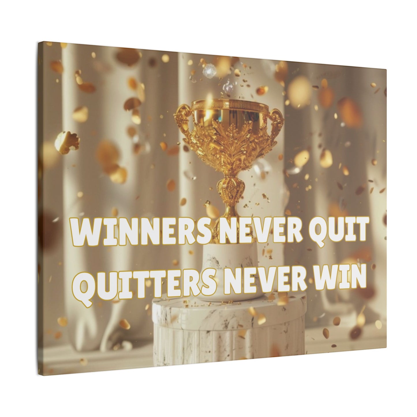 Winners Never Quit Quitters Never Win