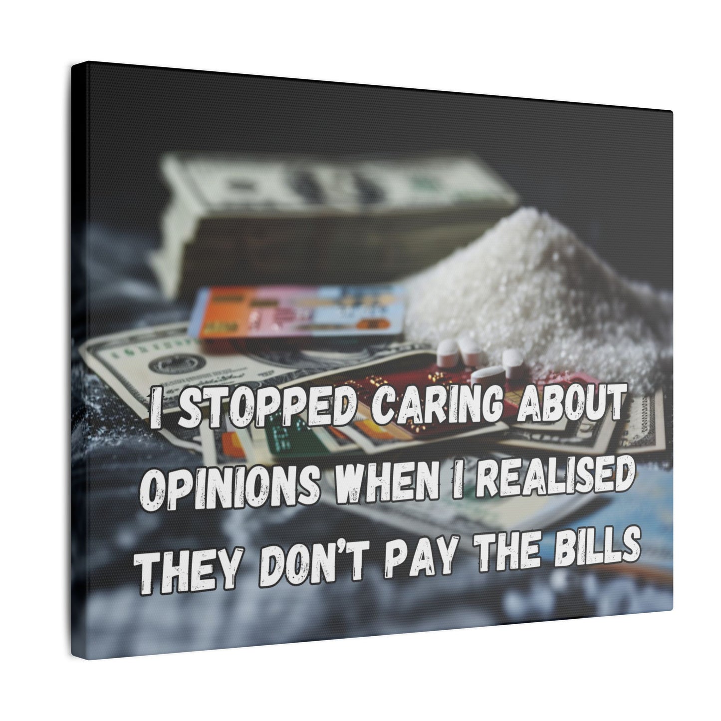 Opinions Don't Pay The Bills