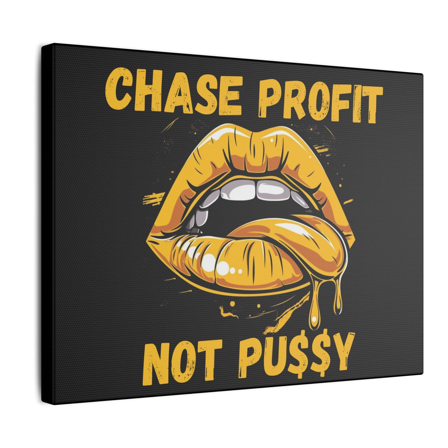 Chase Profit Not Pu$$y Gold Edition