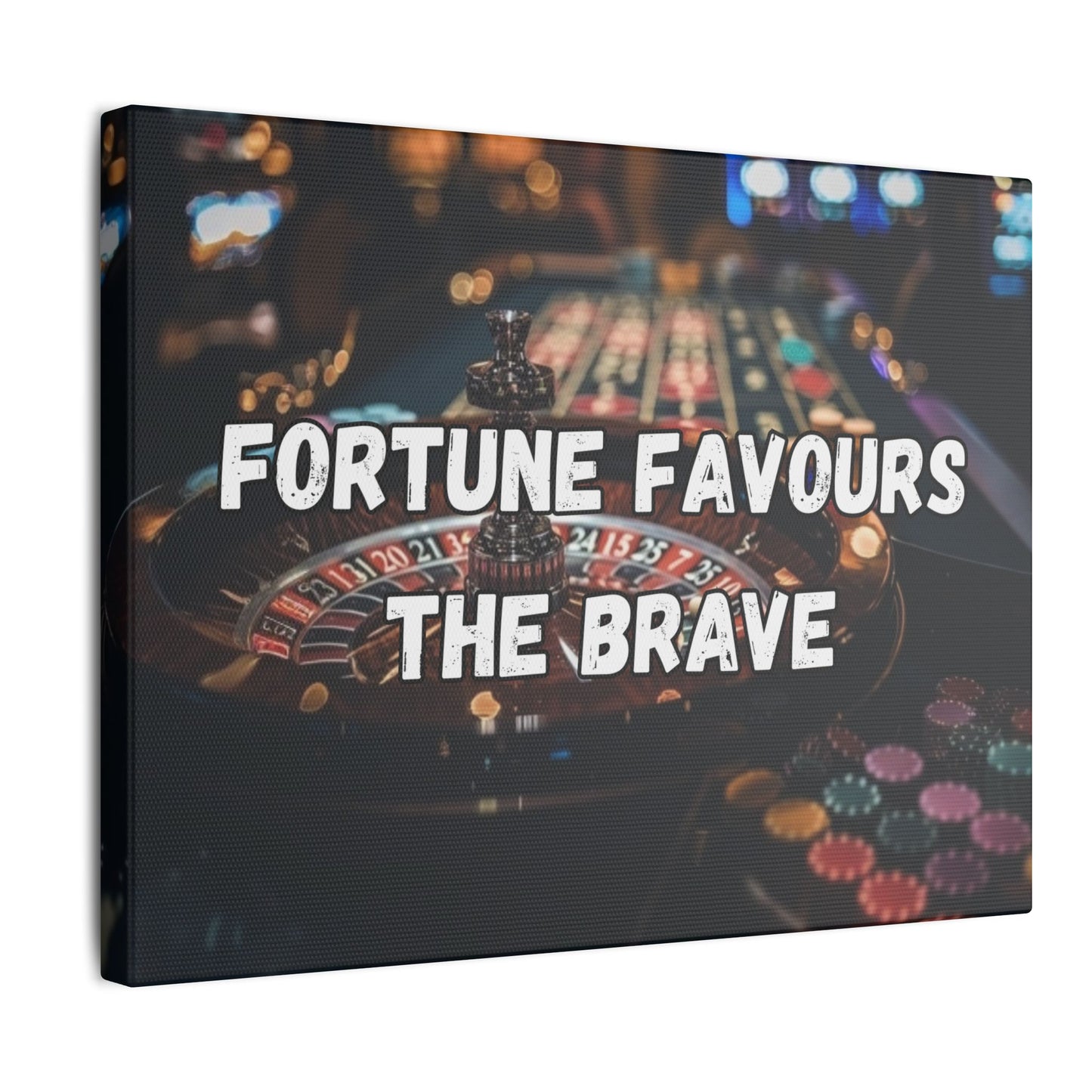 Fortune Favours the Brave