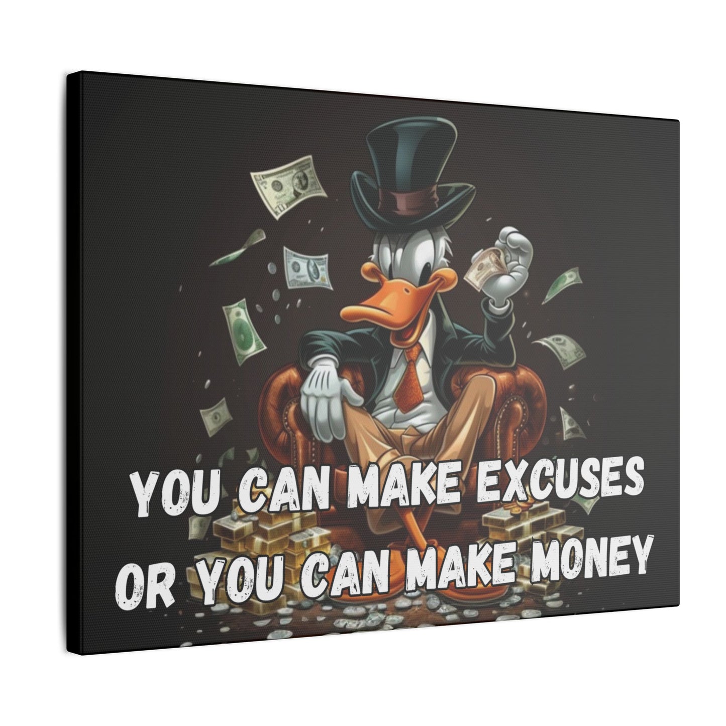 You Can Make Excuses or You Can Make Money