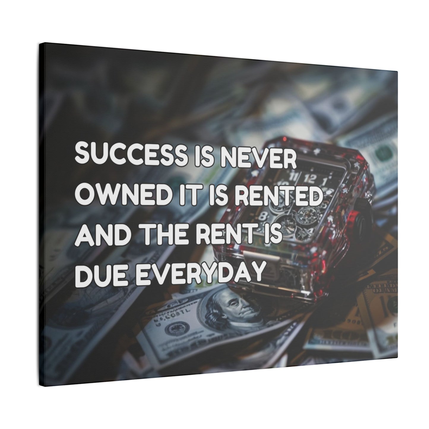 Success is Never Owned It Is Rented