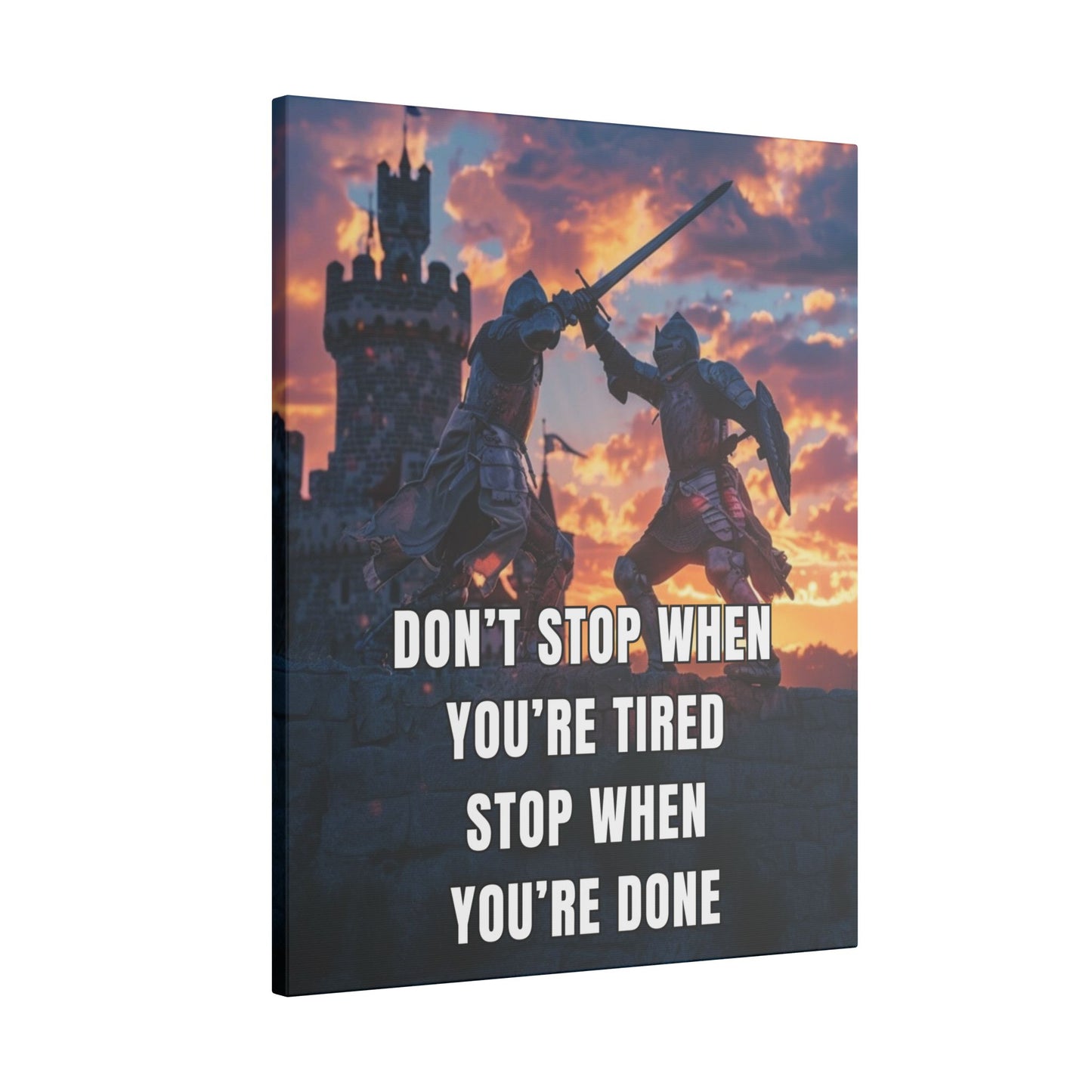 Don't Stop When You're Tired Stop When You're Done