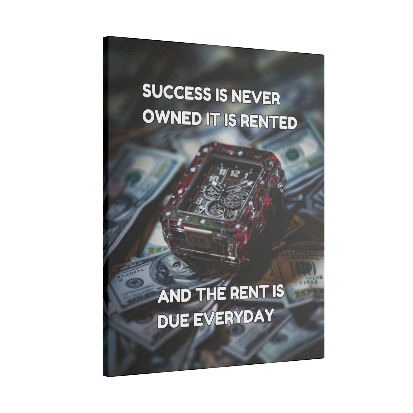 Success is Never Owned It Is Rented