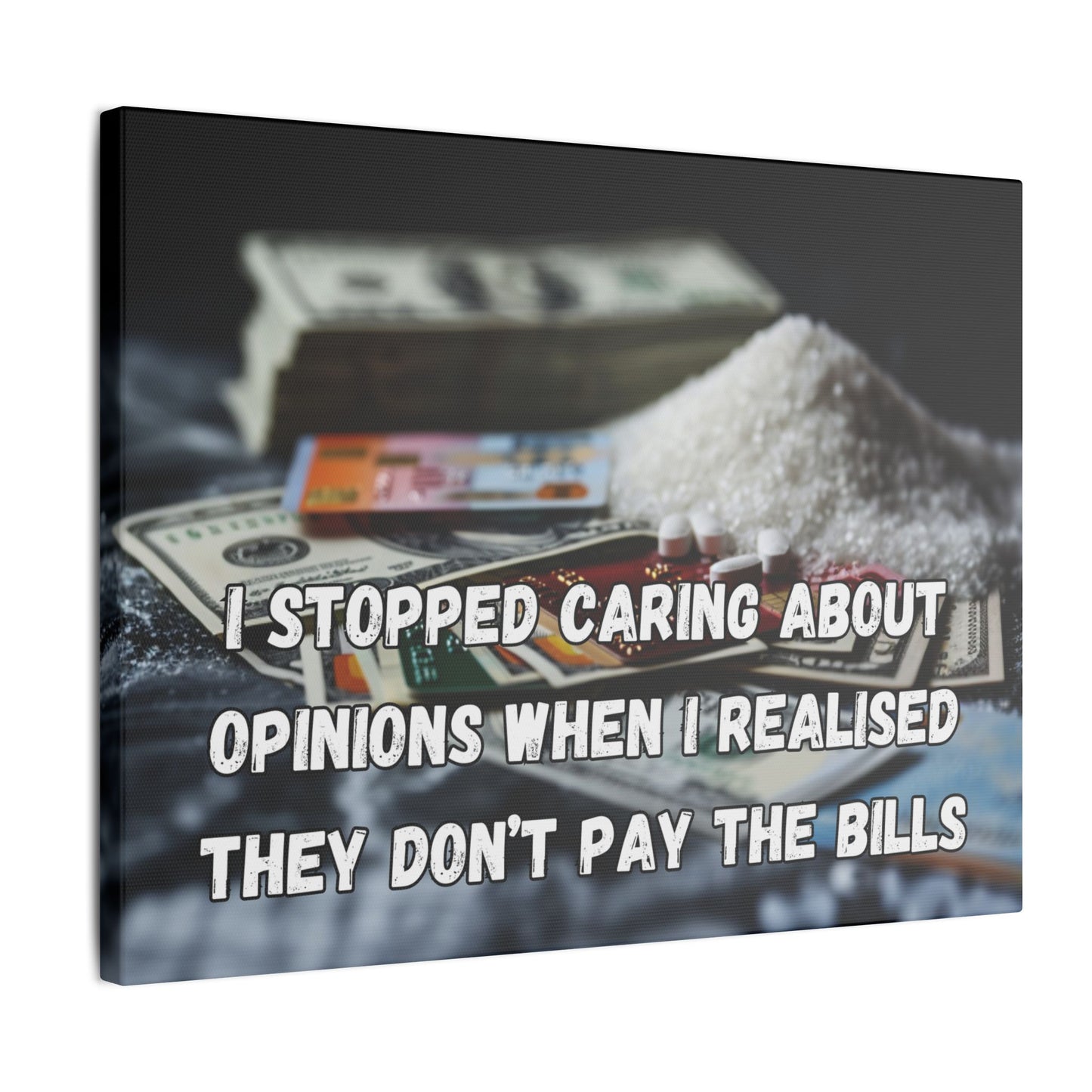 Opinions Don't Pay The Bills