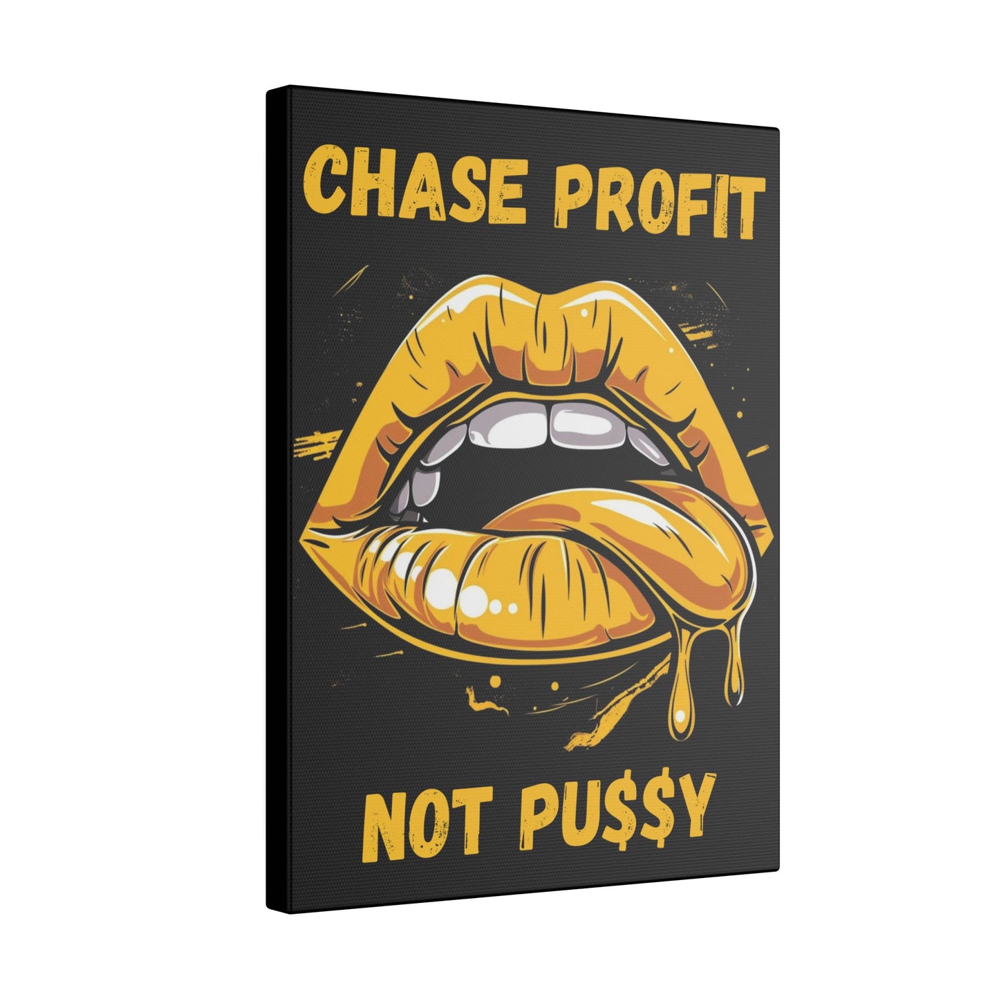 Chase Profit Not Pu$$y Gold Edition