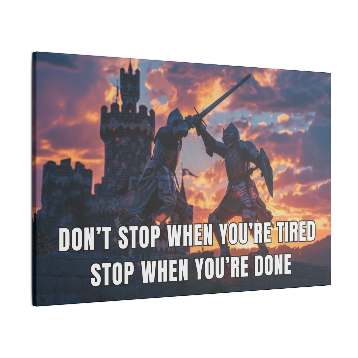 Don't Stop When You're Tired Stop When You're Done