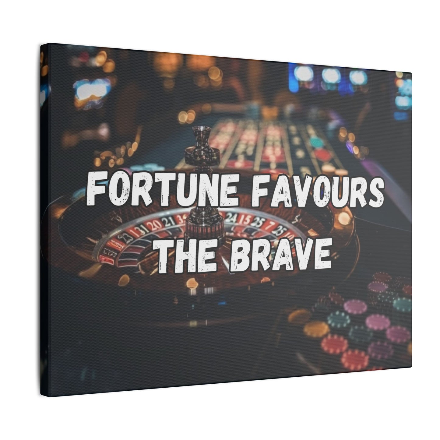 Fortune Favours the Brave